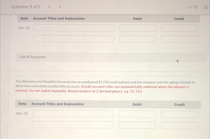 Sage Hill Merchandising uses an aging schedule to determine its estimated uncollectible