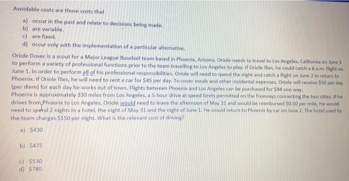 please help me Avoidable costs are those costs that a) occur in