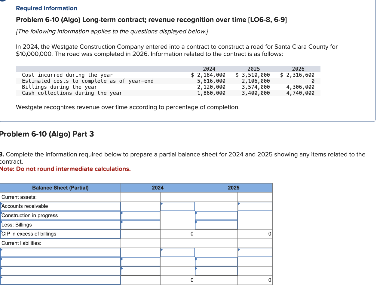  3 Required information Problem 6-10(Algo) Long-term contract; revenue recognition over time