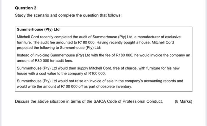  Question 2 Study the scenario and complete the question that follows: