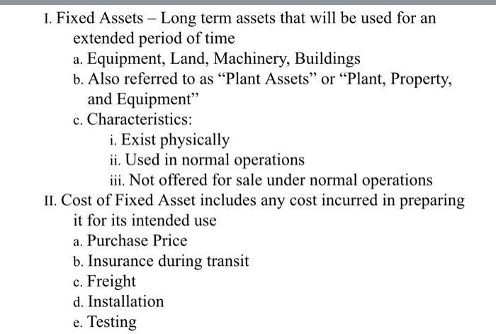  1. Fixed Assets - Long term assets that will be used