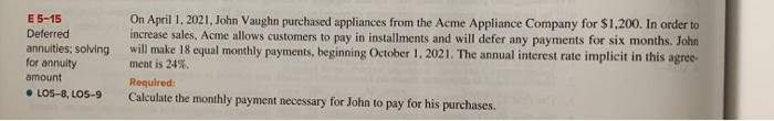 E 5-15 Deferred annuities, solving for annuity amount .LO5-8, LO5-9 On