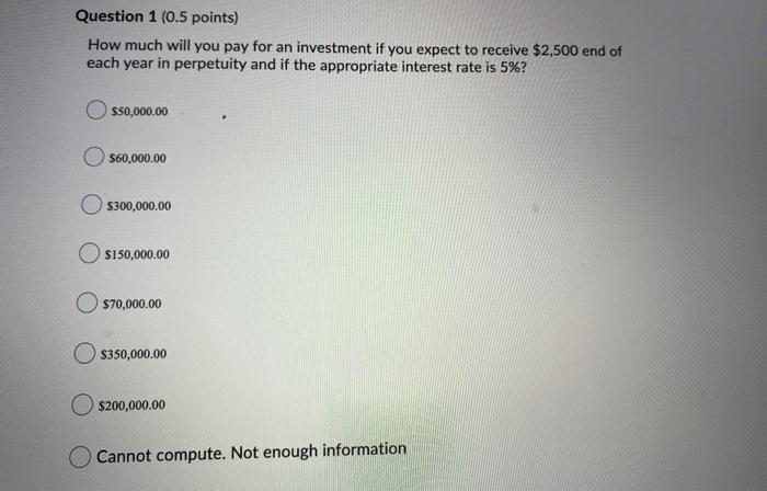  Question 1 (0.5 points) How much will you pay for an