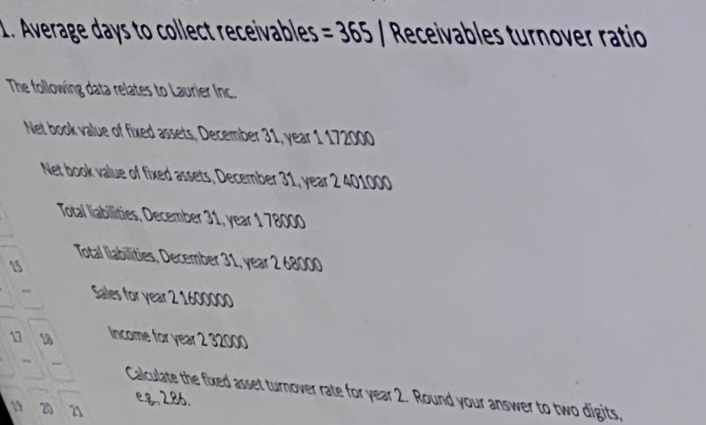 This is first-year university accounting, please answer quickly. 1. Average days to