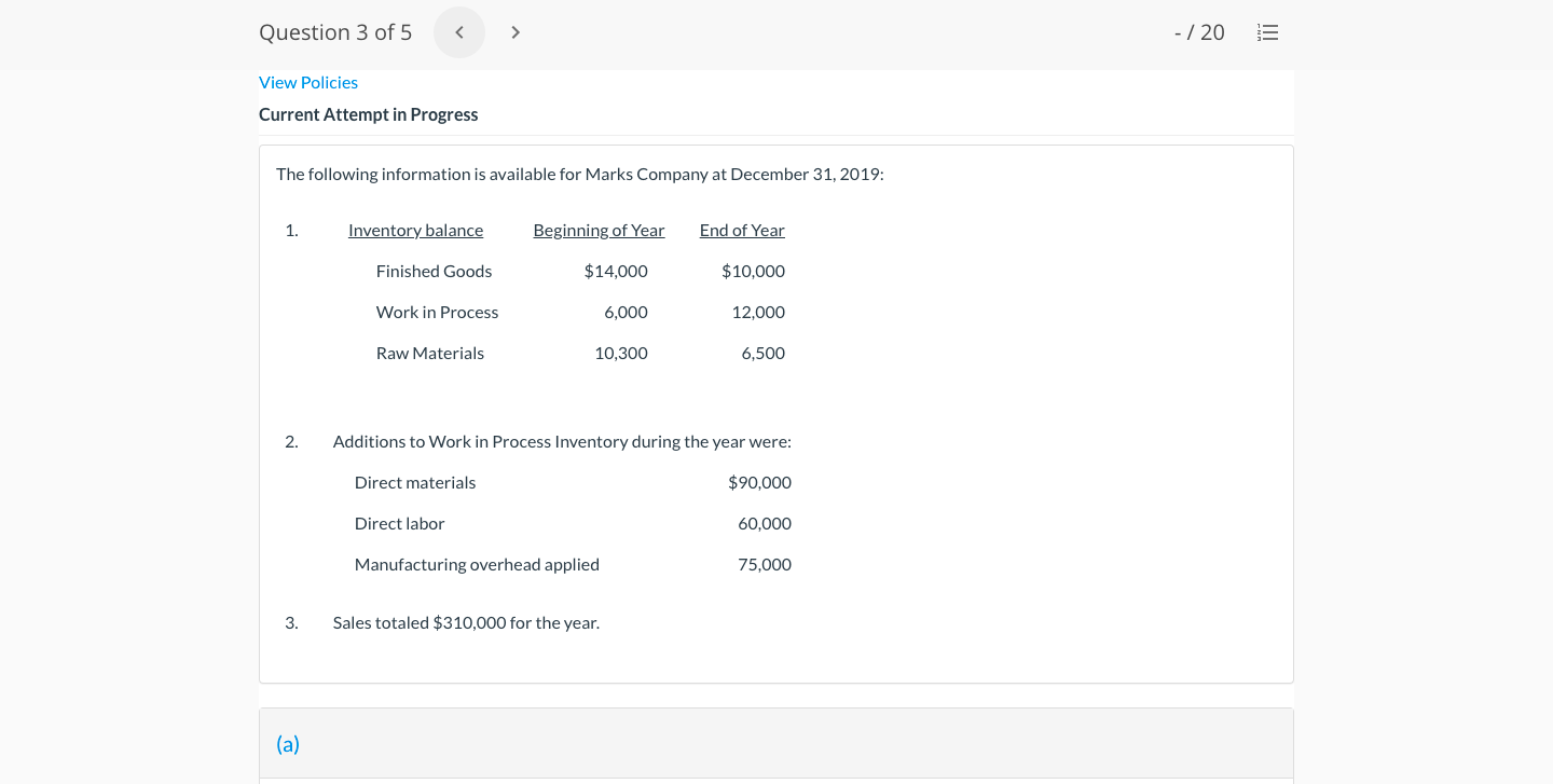 Question 3 of 5 View Policies Current Attempt in Progress The following