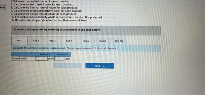 an opportunity to manufacture and sell one of two new products for