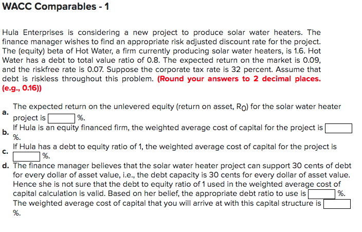 WACC Comparables - 1 Hula Enterprises is considering a new project