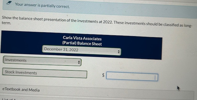  Your answer is partially correct. Show the balance sheet presentation of