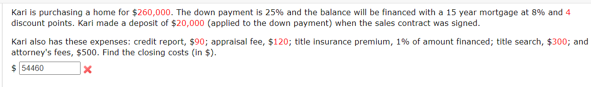 Kari is purchasing a home for $260,000. The down payment is