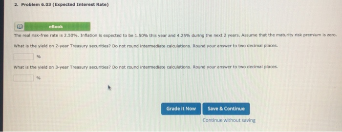  2. Problem 6.03 (Expected Interest Rate) eBook The real risk-free rate