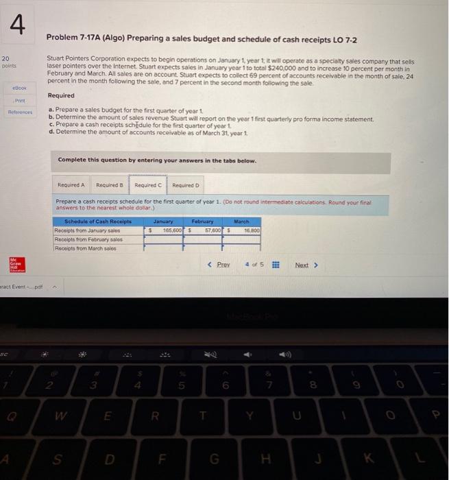  4 Problem 7-17A (Algo) Preparing a sales budget and schedule of