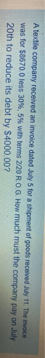  A textile company received an invoice dated July 5 for a