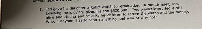 help please 1 Answer 1. Jed gave his daughter a Rolex watch