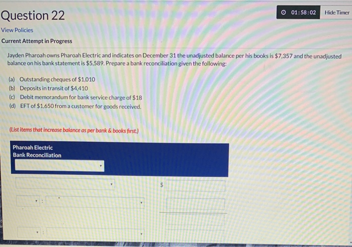  O 01:58:02 Hide Timer Question 22 Question 22 View Policies Current