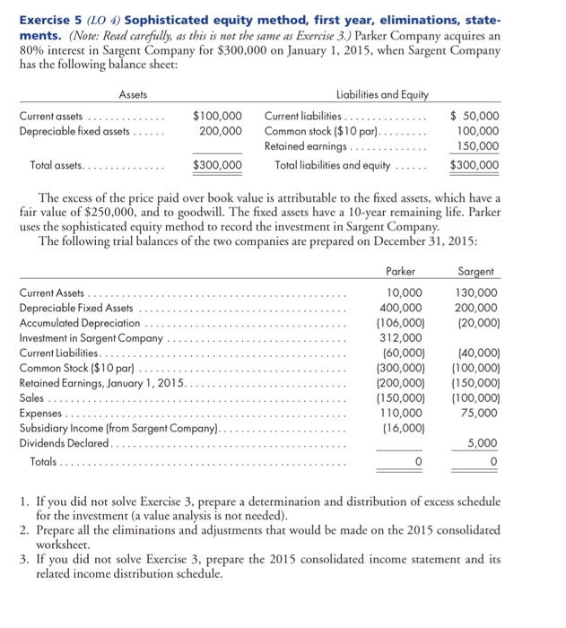  Exercise 5 (LO 4) Sophisticated equity method, first year, eliminations, state-