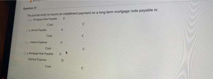  Question 17 The journal entry to record an installment payment on