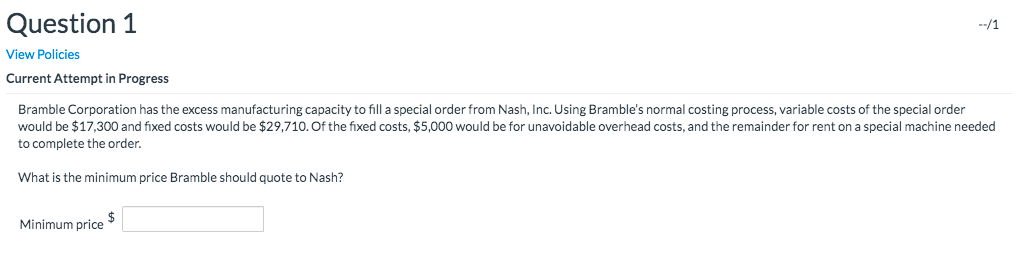  Question 1 --/1 View Policies Current Attempt in Progress Bramble Corporation
