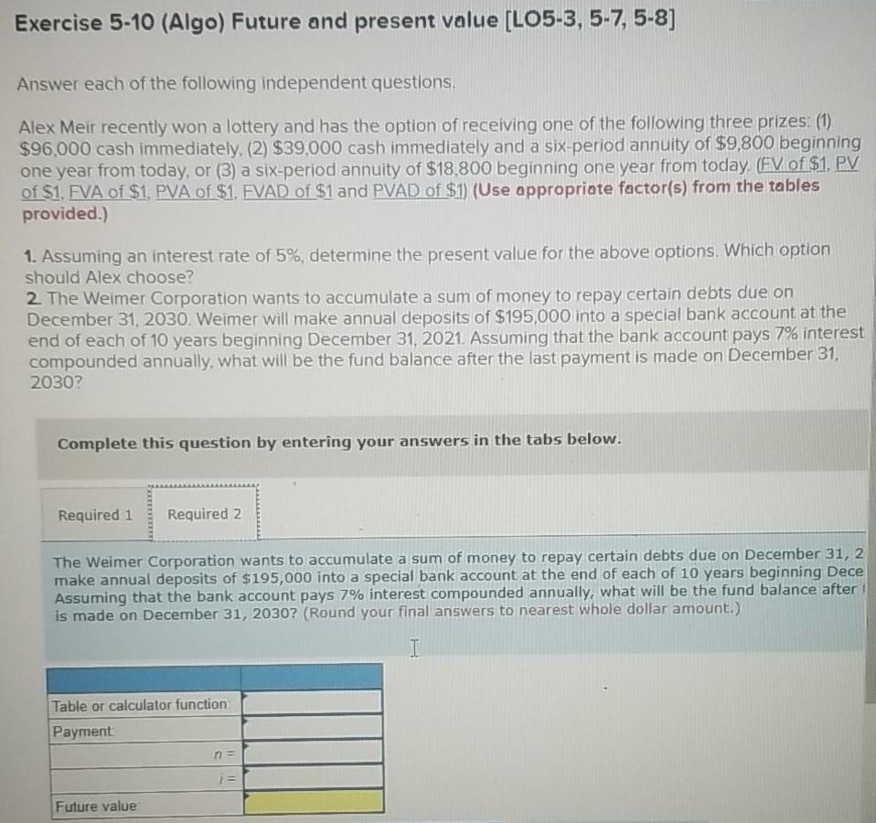 of the following independent questions. Alex Meir recently won a lottery and