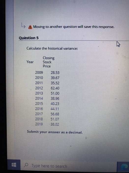  A Moving to another question will save this response. Question 5