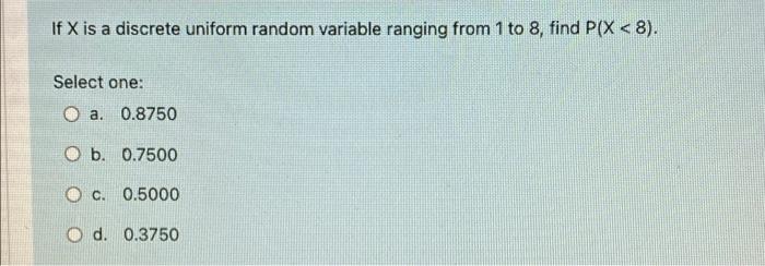 If X is a discrete uniform random variable ranging from 1 to