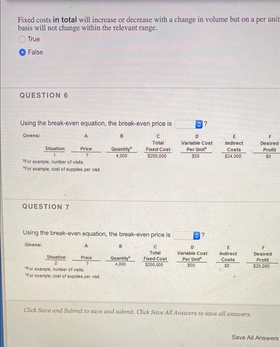  Fixed costs in total will increase or decrease with a change