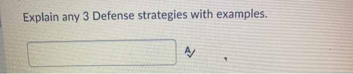 Explain any 3 Defense strategies with examples.