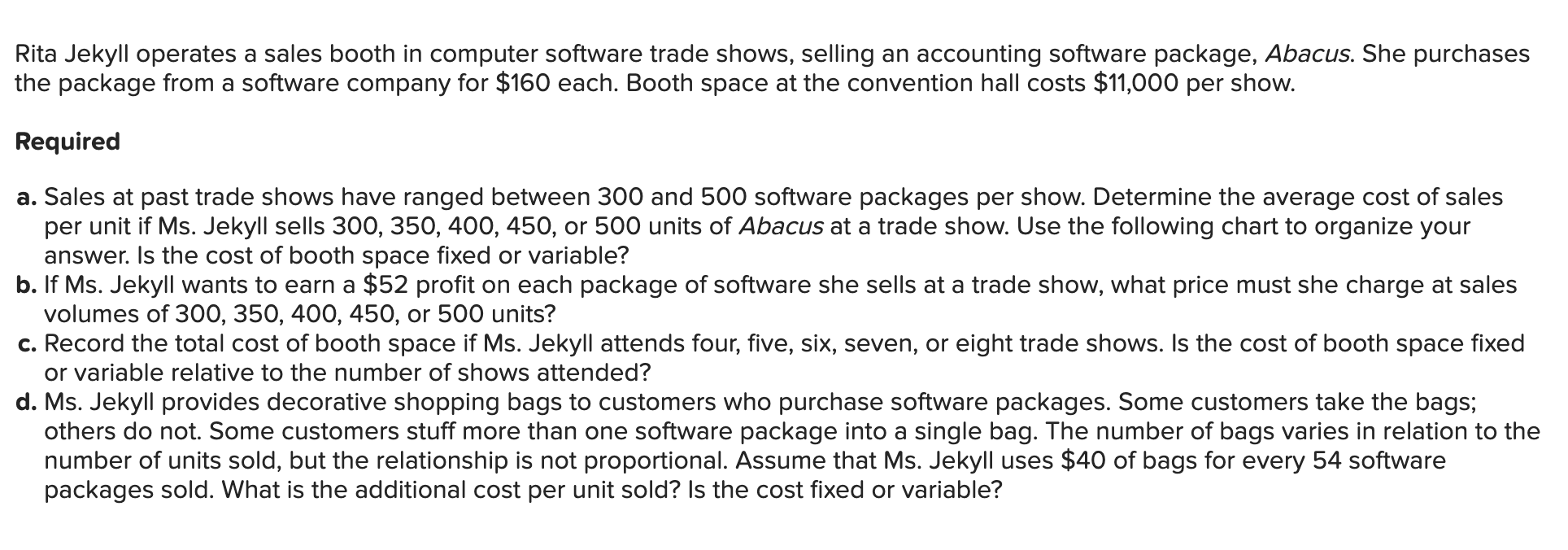 Rita Jekyll operates a sales booth in computer software trade shows,
