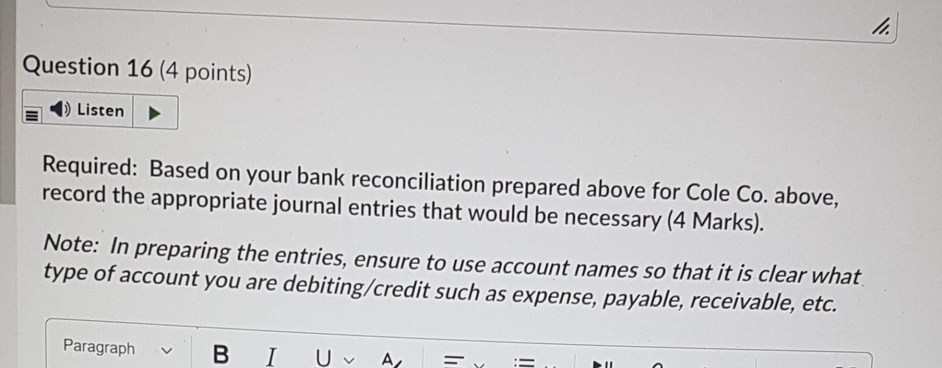 can someone help me? m. Question 16 (4 points) 1) Listen