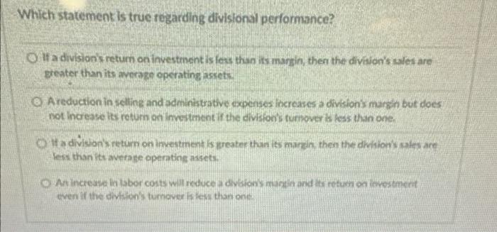  Which statement is true regarding divisional performance? la division's return on