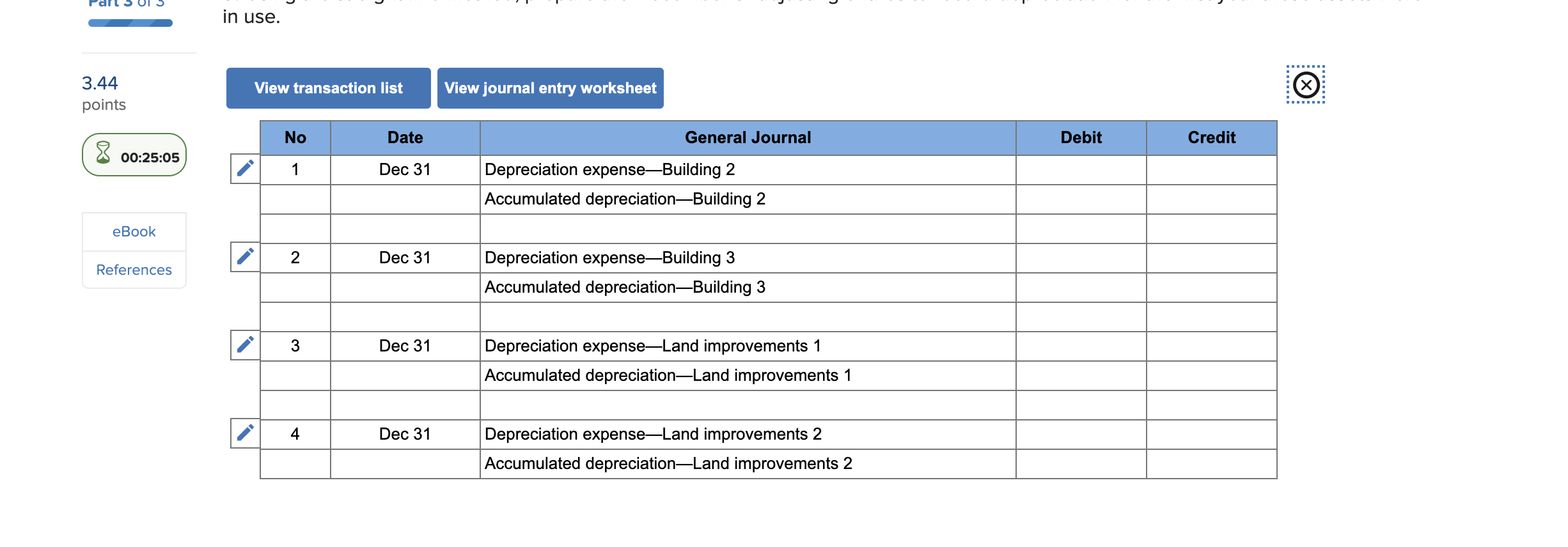 in use. View transaction list 3.44 points View journal entry worksheet