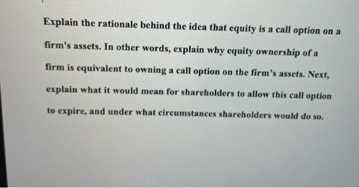  Explain the rationale behind the idea that equity is a call