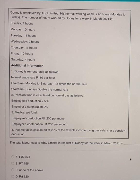 Donny is employed by ABC Limited. His normal working week is