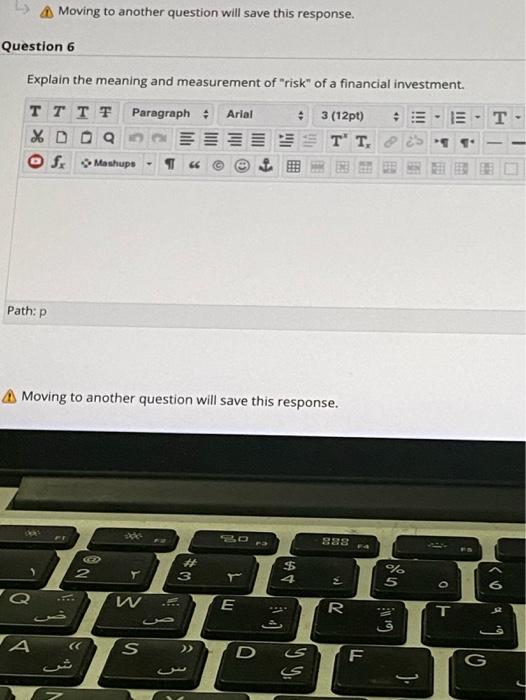  Moving to another question will save this response. Question 6 Explain