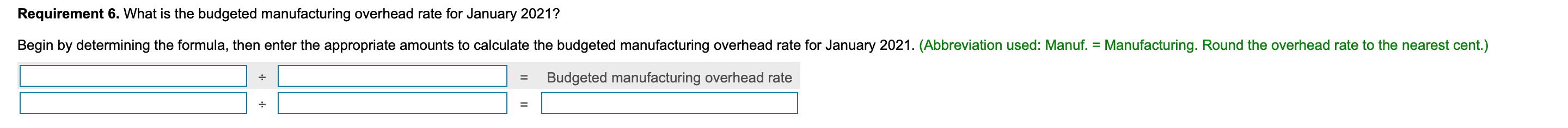 Requirements Direct materials Wood Fiberglass Direct manufacturing labor 8 board feet (b.f.)