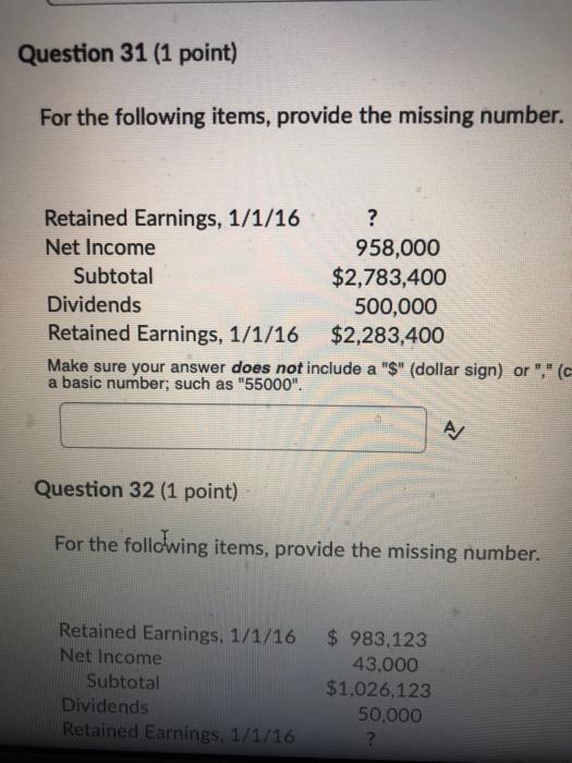  Question 31 (1 point) For the following items, provide the missing