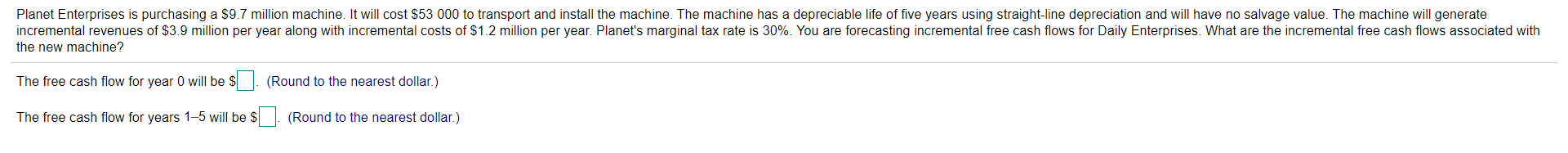  Planet Enterprises is purchasing a $9.7 million machine. It will cost