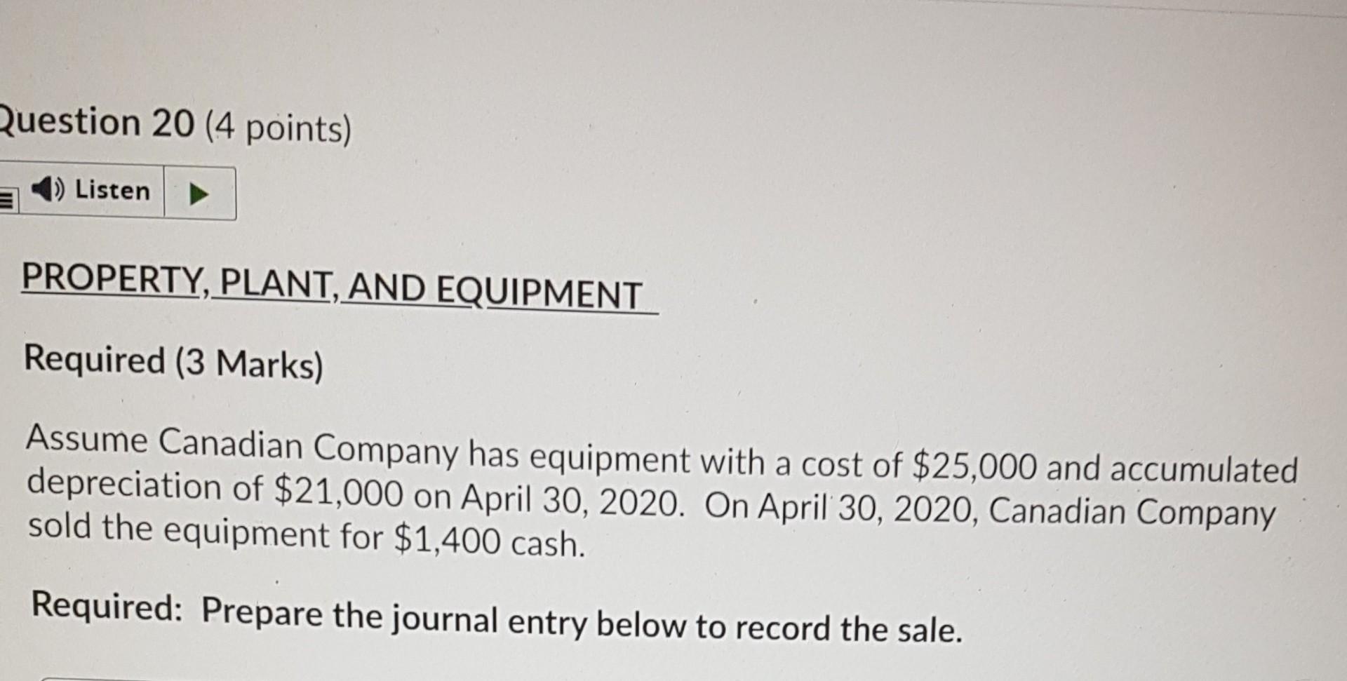  can someone help me? Question 20 (4 points) Listen PROPERTY, PLANT,