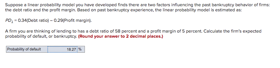  Suppose a linear probability model you have developed finds there are