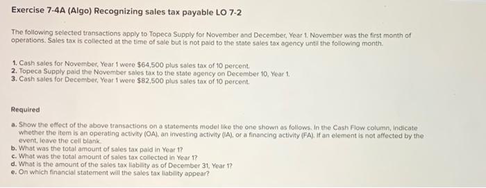  Exercise 7-4A (Algo) Recognizing sales tax payable LO 7-2 The following