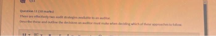  Question 11 (10 marks) There are effectively two audit strategies available