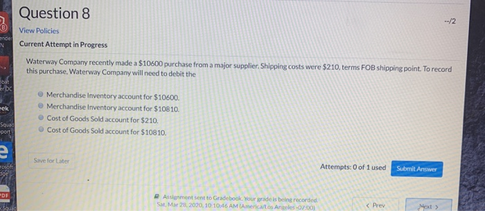  Question 8 View Policies Current Attempt in Progress ender Waterway Company
