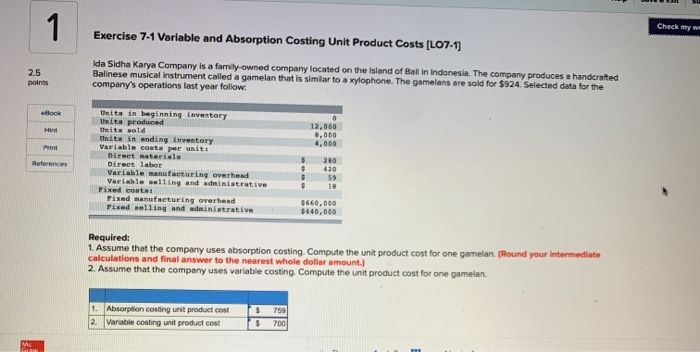  1 Check my w Exercise 7-1 Variable and Absorption Costing Unit