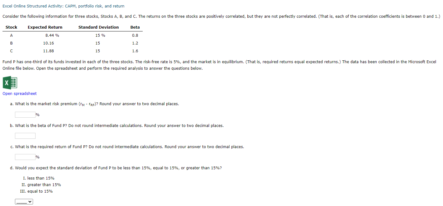  Excel Online Structured Activity: CAPM, portfolio risk, and return Consider the