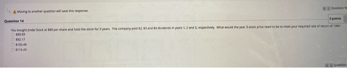  Moving to another question will save this response Question 1- Question