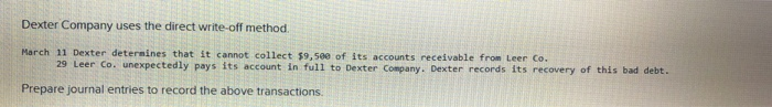  Dexter Company uses the direct write-off method. March 11 Dexter determines
