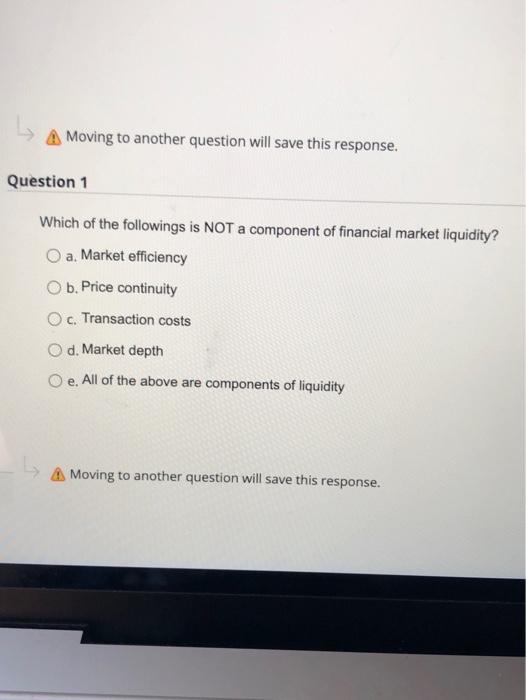  A Moving to another question will save this response. Question 1