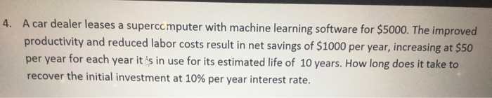  4. A car dealer leases a supercomputer with machine learning software