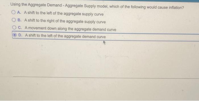  Using the Aggregate Demand - Aggregate Supply model, which of the
