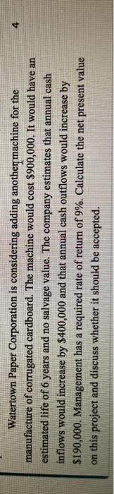  Watertown Paper Corporation is considering adding another machine for the manufacture