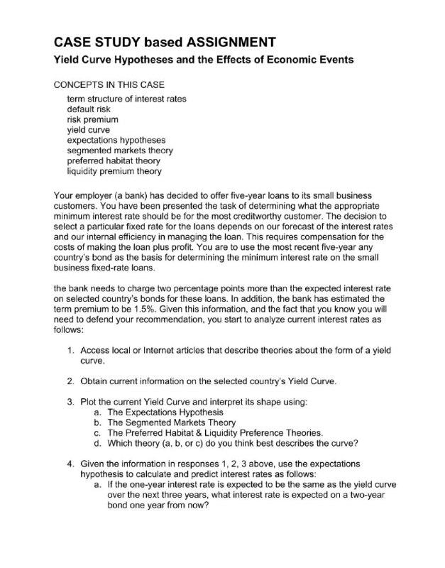 i need the answer quickly CASE STUDY based ASSIGNMENT Yield Curve Hypotheses